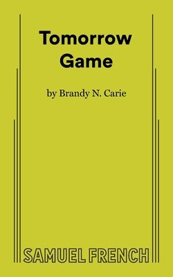 Tomorrow Game by Carie, Brandy N.