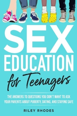 Sex Education for Teenagers by Rhodes, Riley