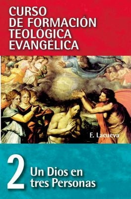 Cft 02 - Un Dios En Tres Personas by Lacueva, Francisco
