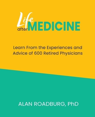 Life After Medicine: Retirement Lifestyle Readiness by Roadburg, Alan