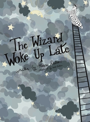 The Wizard Woke Up Late by Dalian, Maura S.