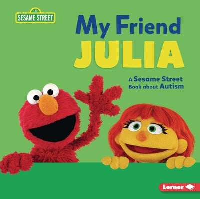 My Friend Julia: A Sesame Street (R) Book about Autism by Cook, Jennifer