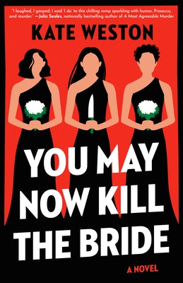 You May Now Kill the Bride by Weston, Kate