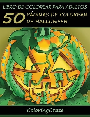 Libro de Colorear para Adultos: 50 Páginas de Colorear de Halloween by Coloringcraze