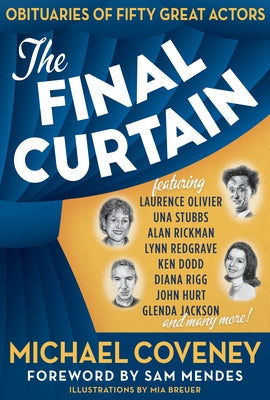 The Final Curtain: Obituaries of Fifty Great Actors by Coveney, Michael