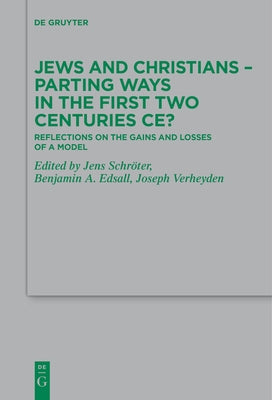 Jews and Christians - Parting Ways in the First Two Centuries CE? by No Contributor
