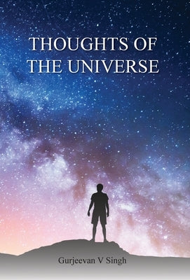 Thoughts of the Universe by Singh, Gurjeevan V.