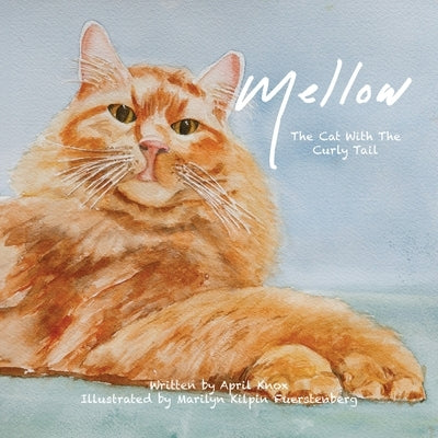 Mellow: The Cat with The Curly Tail by Knox, April