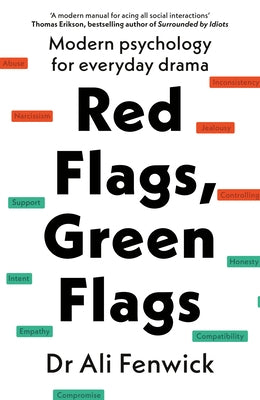 Red Flags, Green Flags: Modern Psychology for Everyday Drama by Fenwick, Ali