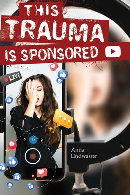 This Trauma Is Sponsored by Lindwasser, Anna