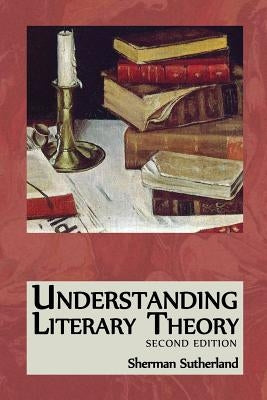 Understanding Literary Theory by Sutherland, Sherman