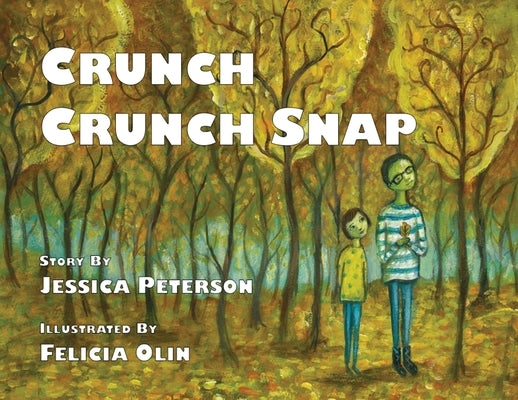 Crunch Crunch Snap by Peterson, Jessica