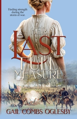 Her Last Full Measure by Oglesby, Gail Combs