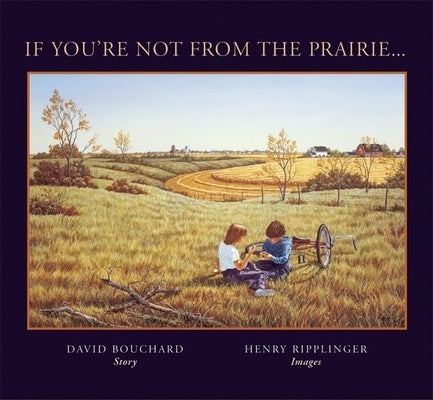 If You're Not from the Prairie by Bouchard, David