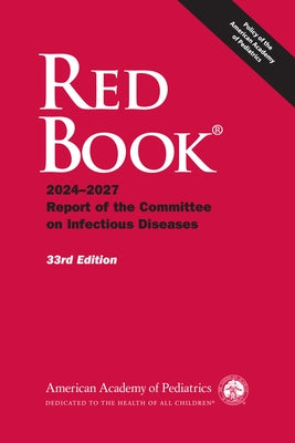 Red Book 2024: Report of the Committee on Infectious Diseases by Kimberlin, David W.