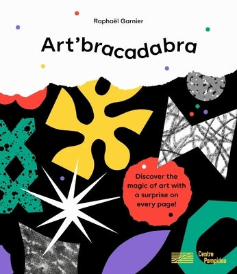 Art'bracadabra: Discover the Magic of Art with a Surprise on Every Page! by Garnier, RaphaÃ«l