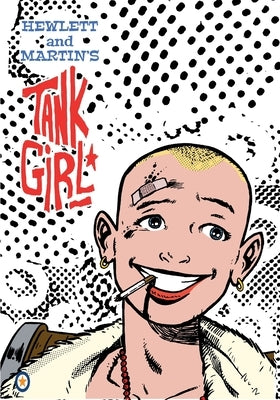 Tank Girl: Book One - Trade Edition: The original Hewlett & Martin comics from the 1980s by Hewlett, Jamie