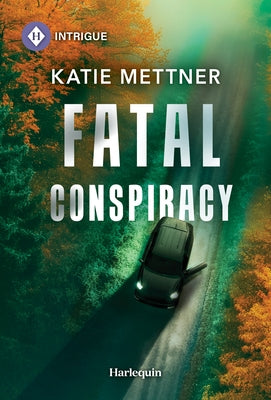 Fatal Conspiracy by Mettner, Katie