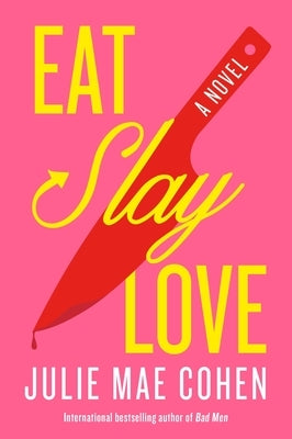 Eat, Slay, Love by Cohen, Julie Mae