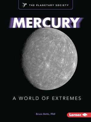 Mercury: A World of Extremes by Betts, Bruce