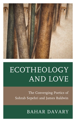 Ecotheology and Love by Davary, Bahar