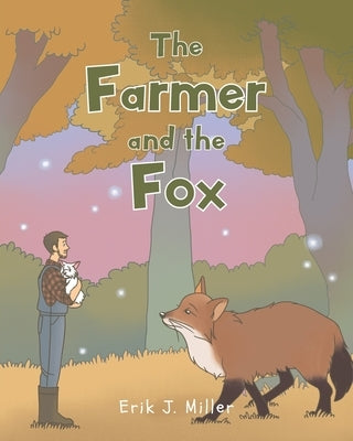 The Farmer and the Fox by Miller, Erik J.