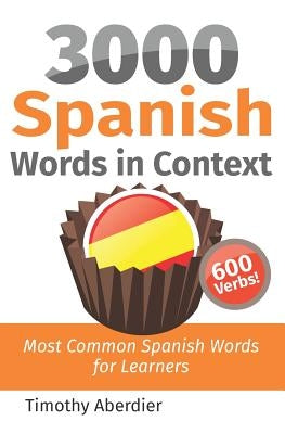 3000 Spanish Words in Context: Most Common Spanish Words for Learners by Aberdier, Timothy