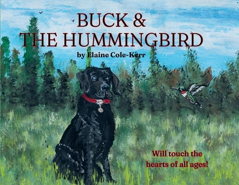 Buck & The Hummingbird by Cole-Kerr, Elaine