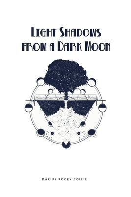 Light Shadows from a Dark Moon by Collie, Darius Rocky