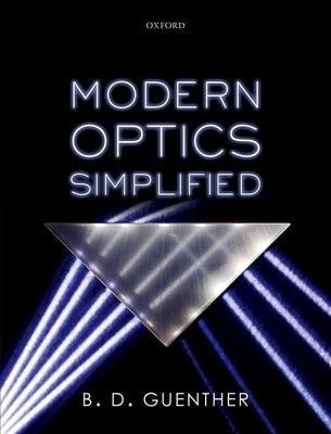 Modern Optics Simplified by Guenther, B. D.