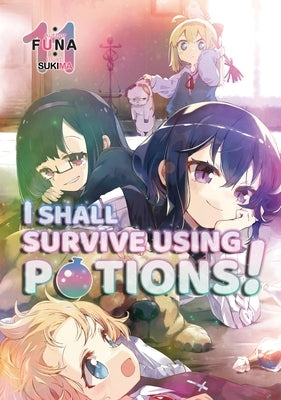 I Shall Survive Using Potions! Volume 11 (Light Novel) by Funa