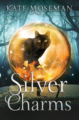 Silver Charms: A Paranormal Women's Fiction Novel by Moseman, Kate