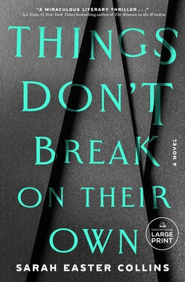 Things Don't Break on Their Own by Easter Collins, Sarah