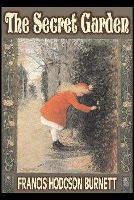 The Secret Garden by Frances Hodgson Burnett, Juvenile Fiction, Classics, Family by Burnett, Frances Hodgson