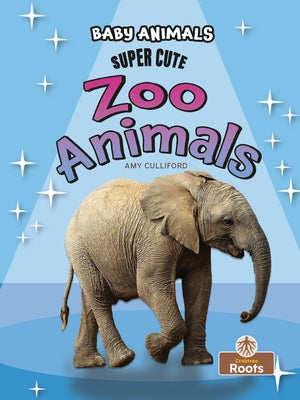 Super Cute Zoo Animals by Culliford, Amy