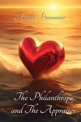 The Philanthrope and the Appraiser by Paramour, Amelia