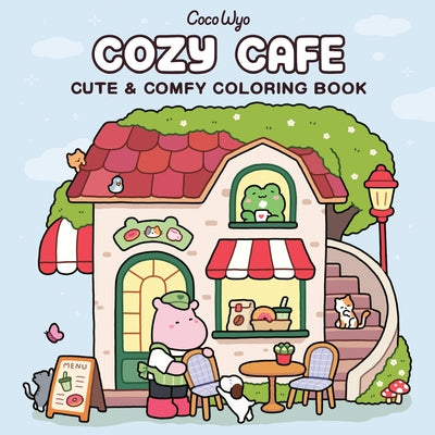 Cozy Cafe: Coloring Book for Adults and Kids by Wyo, Coco