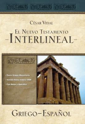 El Nuevo Testamento Interlineal Griego-Español by Vidal, CÃ©sar