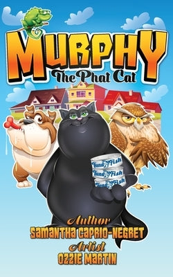 Murphy: The Phat Cat by Caprio-Negret, Samantha