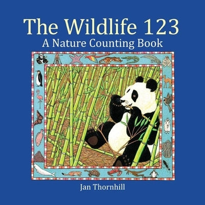 The Wildlife 123: A Nature Counting Book by Thornhill, Jan