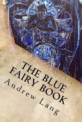 The Blue Fairy Book by Lang, Andrew