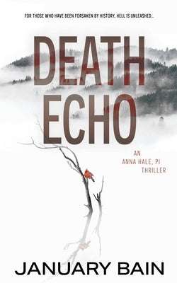 Death Echo: An Anna Hale, PI Thriller by Bain, January