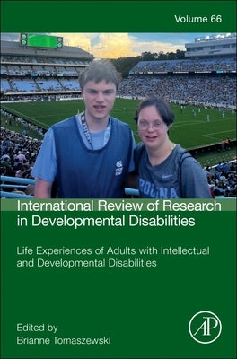 Life Experiences of Adults with Intellectual and Developmental Disabilities: Volume 66 by Tomaszewski, Brianne