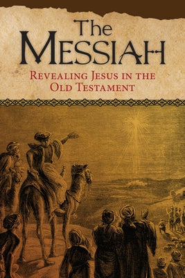 The Messiah: Revealing Jesus in the Old Testament by Concordia Publishing House