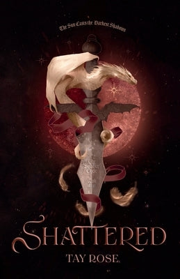 Shattered by Rose, Tay