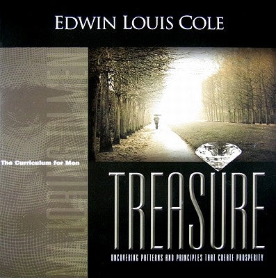 Treasure: Uncovering Patterns and Principles That Create Prosperity by Cole, Edwin Louis