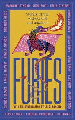 Furies: Stories of the Wicked, Wild and Untamed by Atwood, Margaret