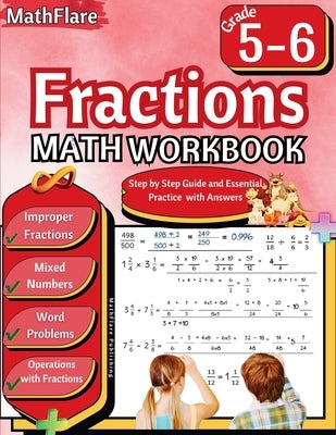 Fractions Math Workbook 5th and 6th Grade: Fractions Workbook Grade 5-6, Operations with Fractions, Simplify Fractions, Mixed Numbers, Word Problems by Publishing, Mathflare