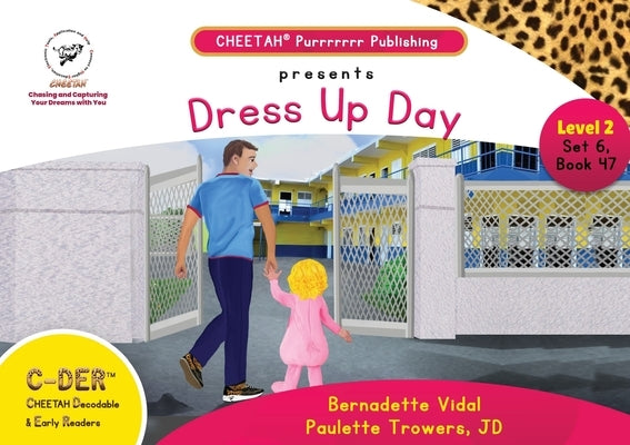 C-DER (Cheetah Decodable & Early Readers) Set 6, Book 47, Dress Up Day by Trowers-Lawrence, Paulette