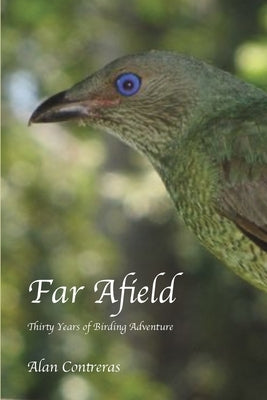 Far Afield by Contreras, Alan L.